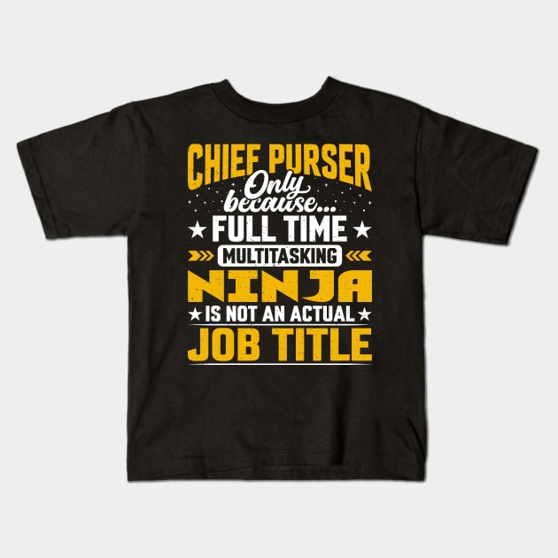 Chief Purser Job Title - Funny Chief Boatswain Bosun Kids T-Shirt by Pizzan